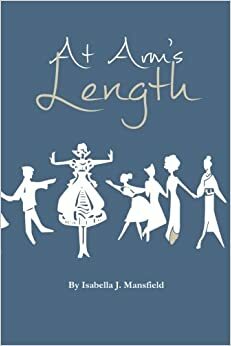 At Arm's Length by Isabella J. Mansfield
