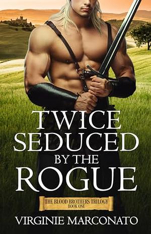 Twice seduced by the rogue by Virginie Marconato