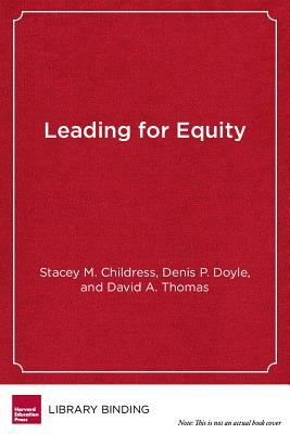 Leading for Equity: The Pursuit of Excellence in the Montgomery County Public Schools by David A. Thomas, Stacey M. Childress, Denis P. Doyle