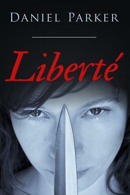 Liberté by Daniel Parker