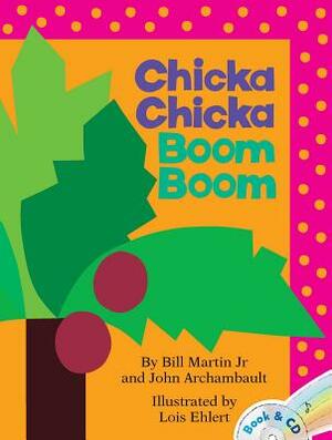 Chicka Chicka Boom Boom [With CD (Audio)] by Bill Martin, John Archambault