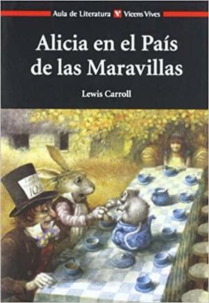 Alicia en el País de las Maravillas by Lewis Carroll