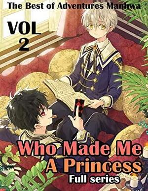The Best of Adventures Manhwa Who Made Me A Princess Full series: Special Edition Who Made Me A Princess Vol.2 by James Gleason