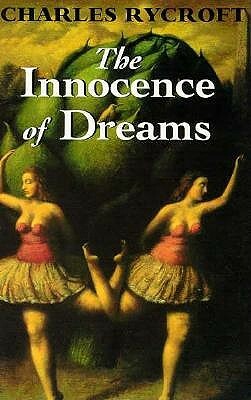 The Innocence of Dreams by Charles Rycroft