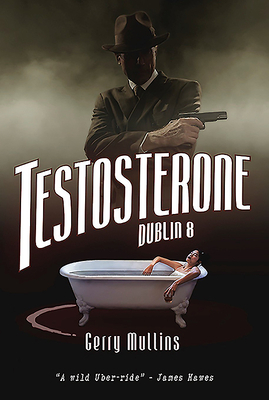 Testosterone: Dublin 8 by Gerry Mullins