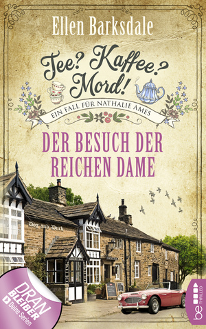 Tee? Kaffee? Mord! Der Besuch der reichen Dame by Ellen Barksdale