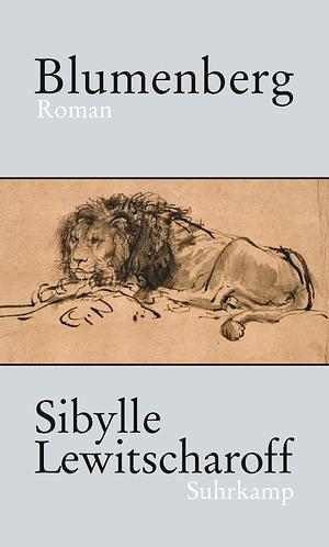 Blumenberg: Roman by Sibylle Lewitscharoff