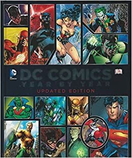 DC Comics Year by Year - Updated edition by Alan Cowsill, Daniel Wallace