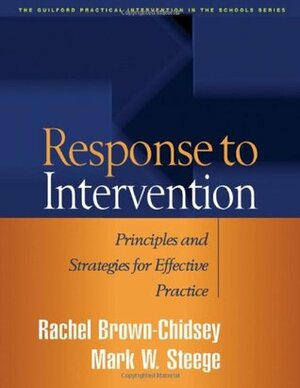 Response to Intervention: Principles and Strategies for Effective Practice by Rachel Brown-Chidsey, Mark W. Steege