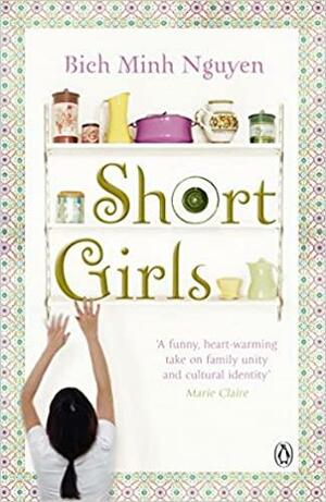 Short Girls by Bich Minh Nguyen