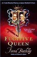 The Fugitive Queen by Fiona Buckley