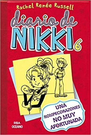 Diario de Nikki 6. Una rompecorazones no muy afortunada by Rachel Renée Russell