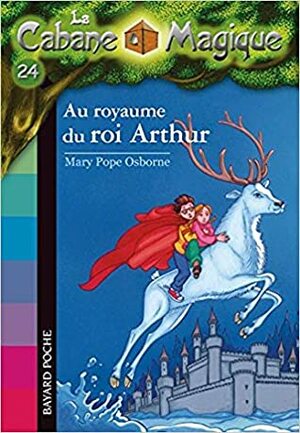 Au royaume du roi Arthur by Philippe Masson, Mary Pope Osborne