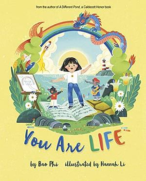 You Are Life by Hannah Li, Bao Phi