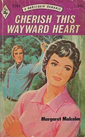 Cherish This Wayward Heart by Margaret Malcolm