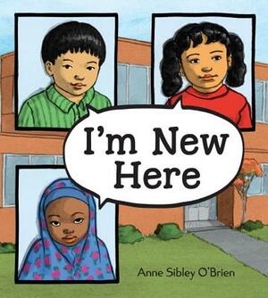 I'm New Here by Anne Sibley O'Brien