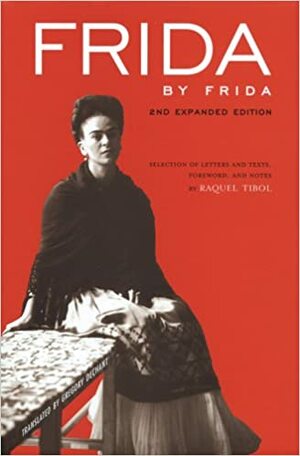 Frida by Frida by Frida Kahlo