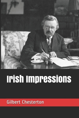 Irish Impressions by G.K. Chesterton