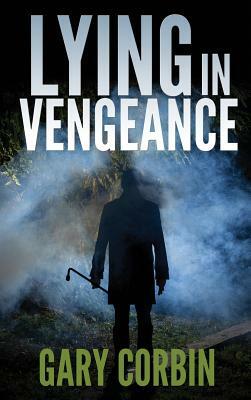 Lying in Vengeance by Gary Corbin