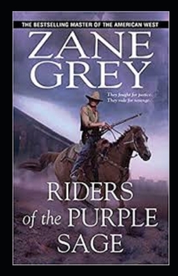 Riders of the Purple Sage Illustrated by Zane Grey