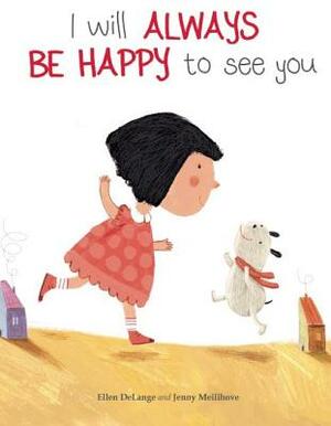 I Will Always Be Happy to See You by Ellen Delange