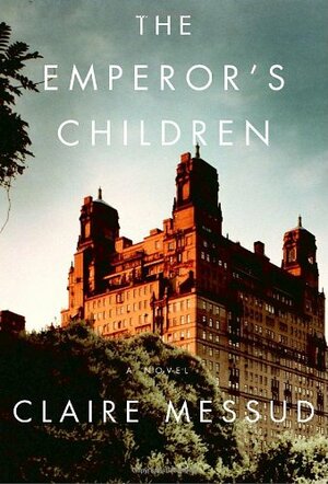 The Emperor's Children by Claire Messud