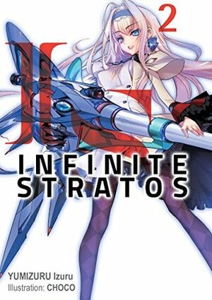 Infinite Stratos: Volume 2 by Izuru Yumizuru