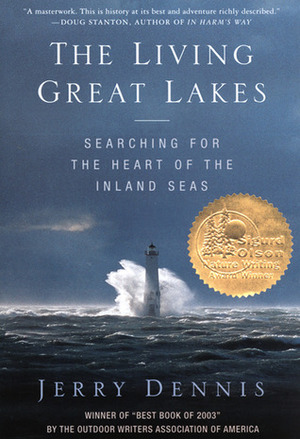 The Living Great Lakes: Searching for the Heart of the Inland Seas by Jerry Dennis