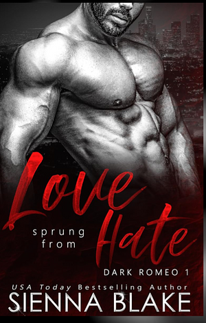 Love Sprung from Hate by Sienna Blake