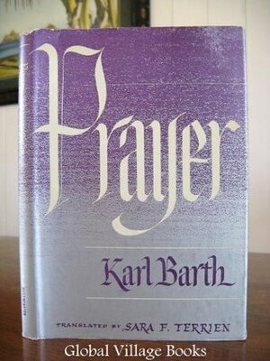 Prayer according to the catechisms of the Reformation; by Karl Barth