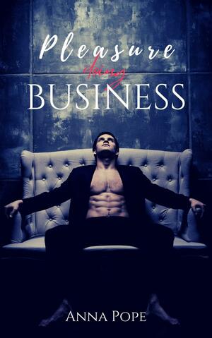 Pleasure doing business by Anna T. Pope, Anna T. Pope