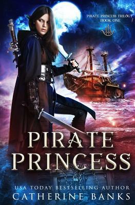 Pirate Princess by Catherine Banks