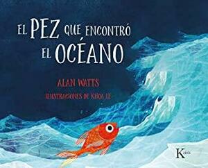 El pez que encontró el océano by Alan Watts
