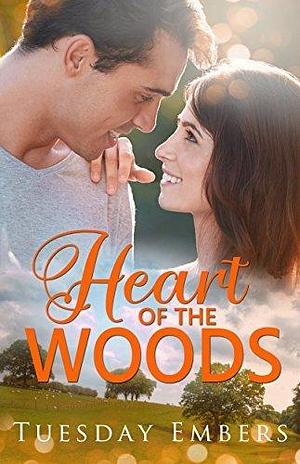 Heart of the Woods by Tuesday Embers, Tuesday Embers, Mary E. Twomey