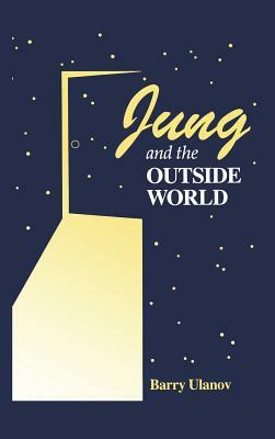 Jung and the Outside World by Barry Ulanov