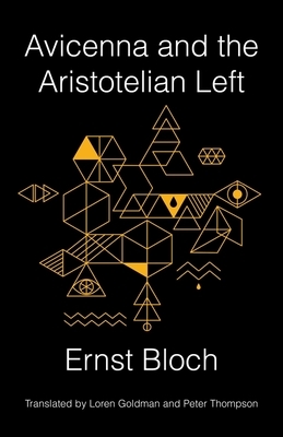 Avicenna and the Aristotelian Left by Ernst Bloch