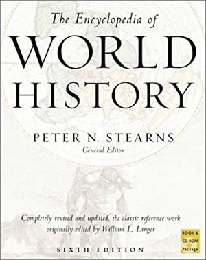 The Encyclopedia of World History by Peter N. Stearns