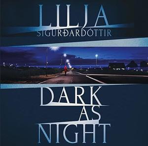 Dark As Night by Lilja Sigurðardóttir