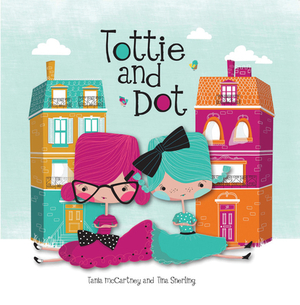 Tottie and Dot by Tania McCartney