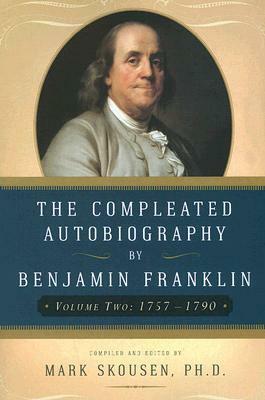 The Compleated Autobiography 1757-1790 by Mark Skousen, Benjamin Franklin