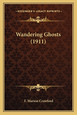 Wandering Ghosts (1911) by F. Marion Crawford