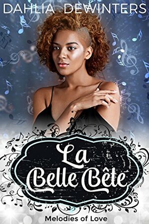 La Belle Bête by Dahlia DeWinters
