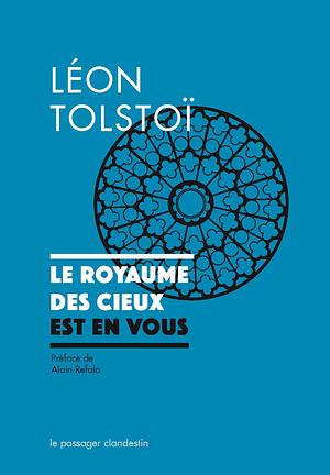 Le royaume des cieux est en vous by Leo Tolstoy