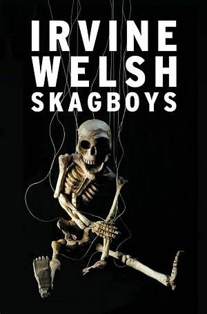 Skagboys by Irvine Welsh