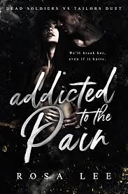 Addicted to the Pain by Rosa Lee