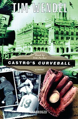 Castro's Curveball by Tim Wendel