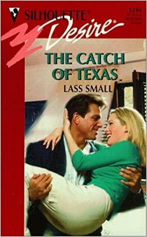 The Catch Of Texas by Lass Small