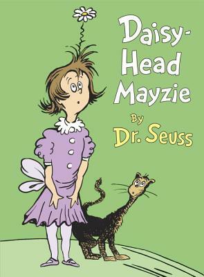 Daisy-Head Mayzie by Dr. Seuss