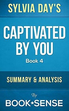 Captivated By You: (Crossfire, Book 4) by Sylvia Day | Summary & Analysis by Book*Sense