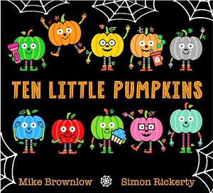 Ten Little Pumpkins by Mike Brownlow